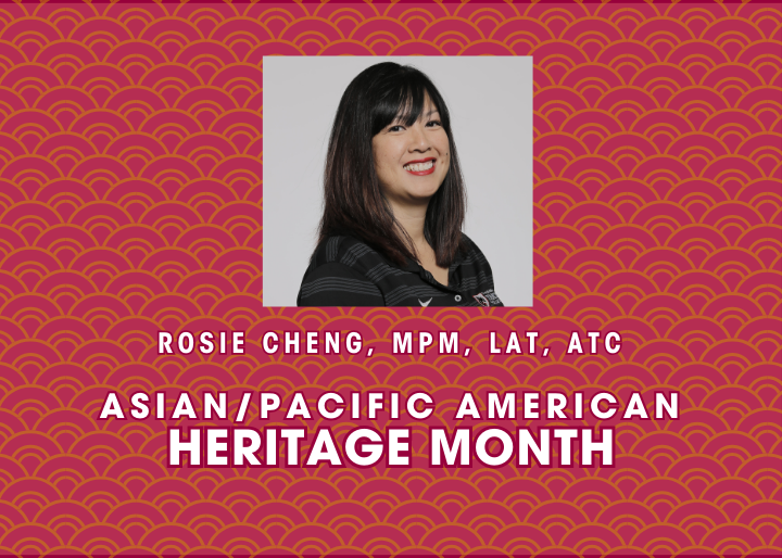 Rosie Cheng, MPM, LAT, ATC, Asian Pacific American Heritage Month