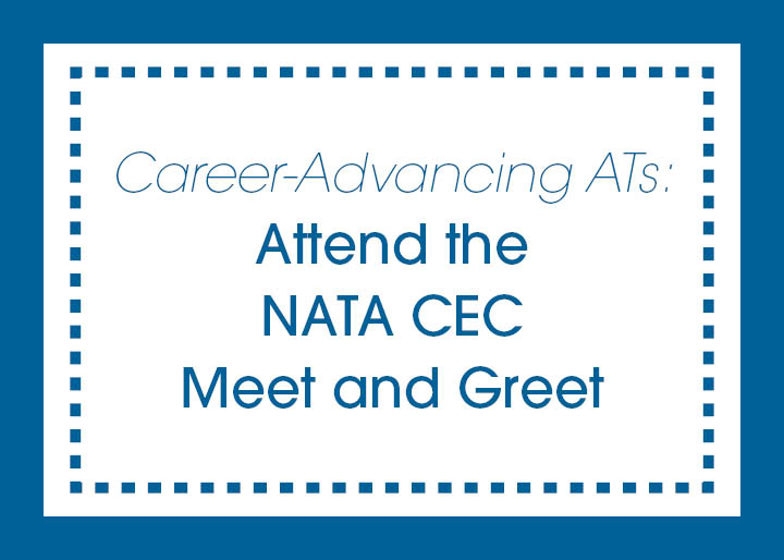 Career-advancing ATs: Attend the NATA CEC meet and greet