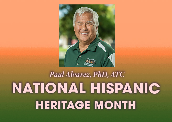Paul Alvarez, PhD, ATC, National Hispanic Heritage Month