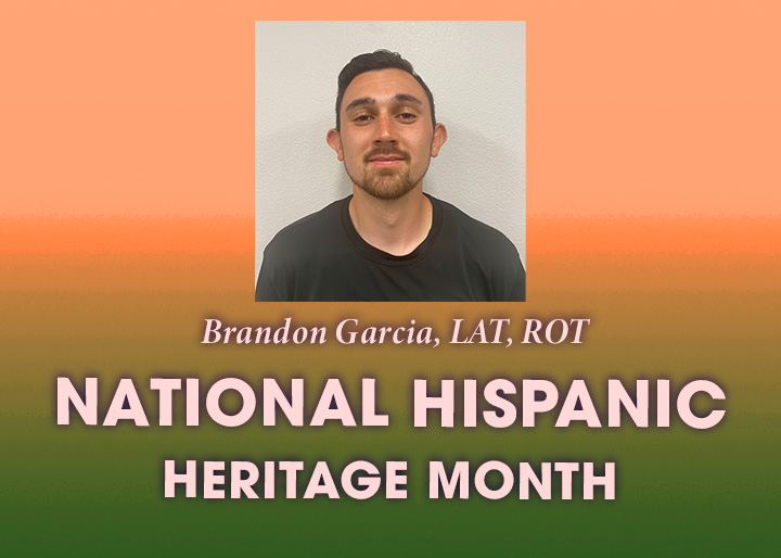Brandon Garcia, LAT, ROT, National Hispanic Heritage Month