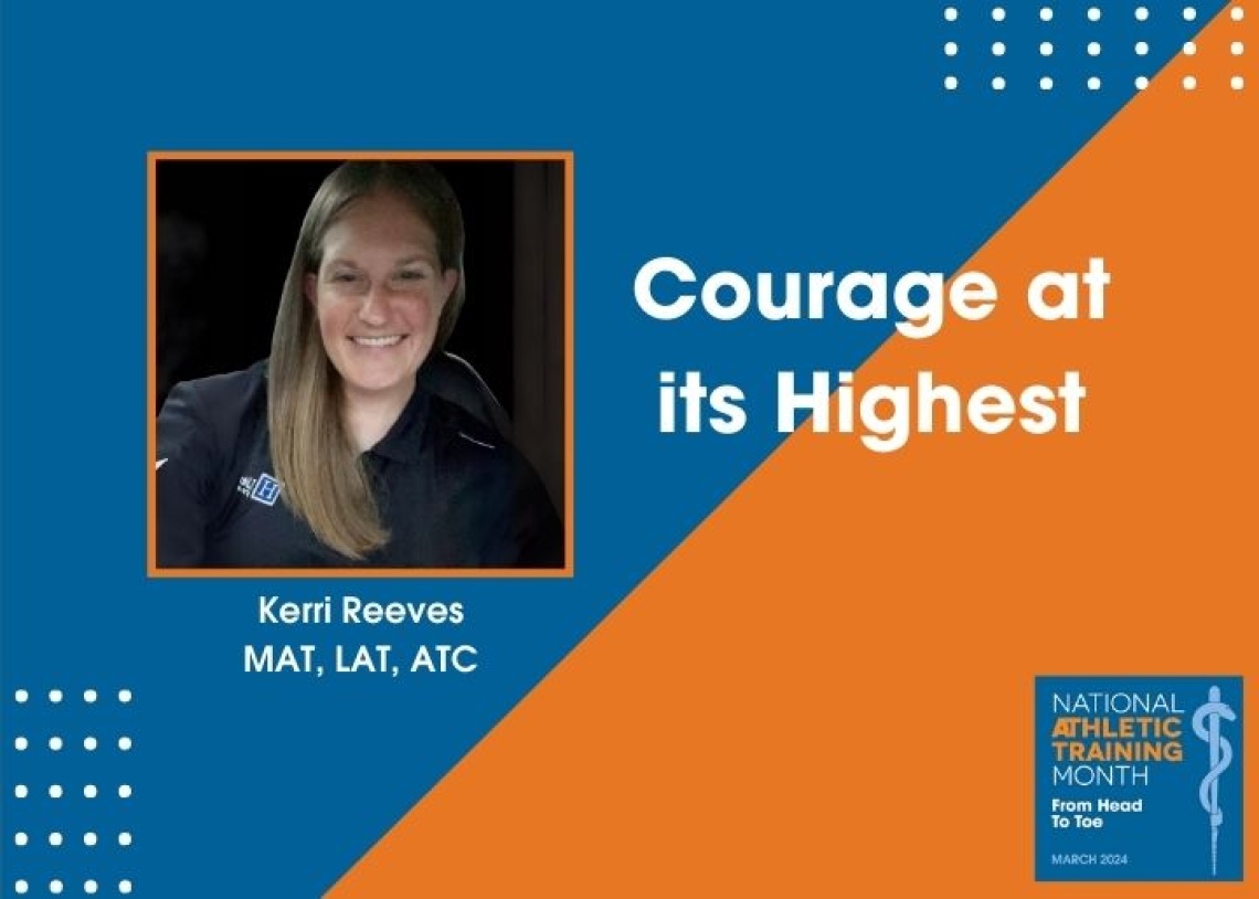 Courage at it's highest, Kerri Reeves, MAT, LAT, ATC