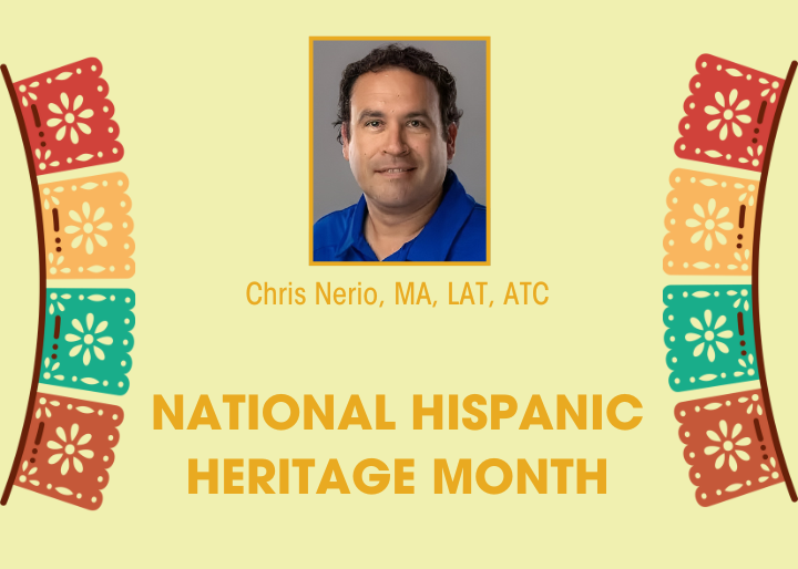 Chris Nerio, MA, LAT, ATC, National Hispanic Heritage Month