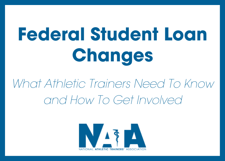 Federal Student Loan Changes: What Athleitc Trainers Need To Know and How To Get Involved