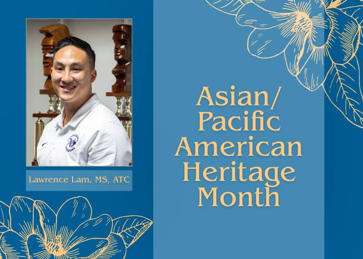 Asian/Pacific American Heritage Month, Lawrence Lam, MS, ATC 