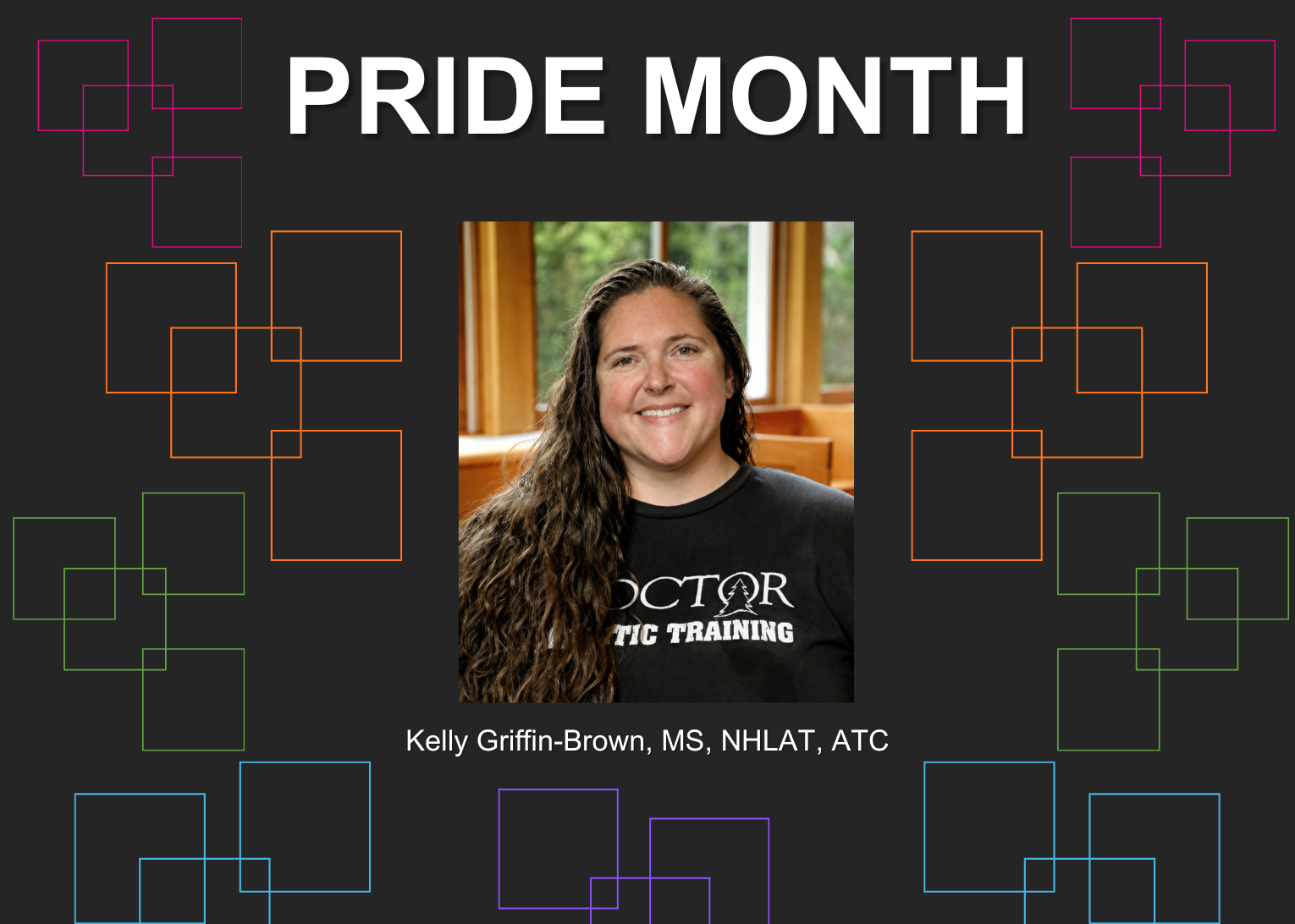 Pride Month; Kelly Griffin-Brown, MS. NHLAT, ATC