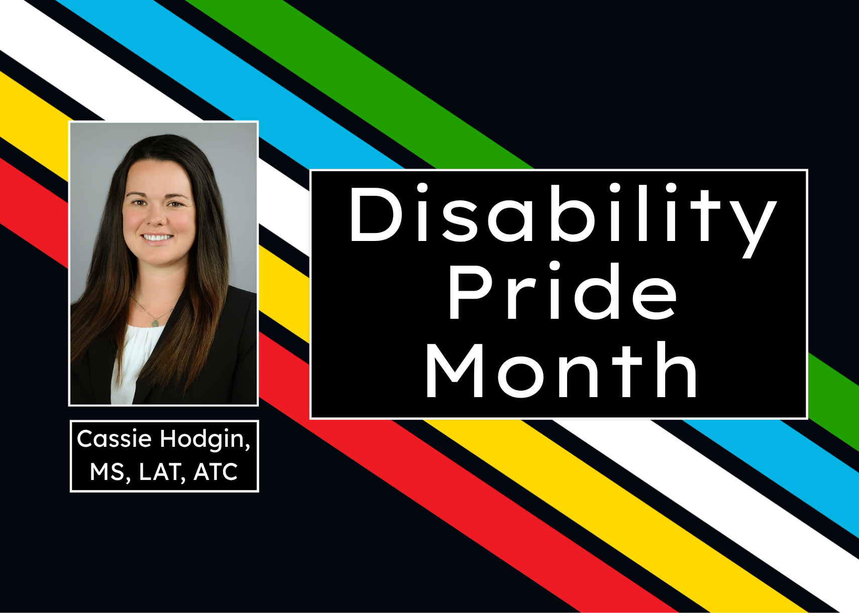 Disability Pride Month; Cassie Hodgin, MS, LAT, ATC