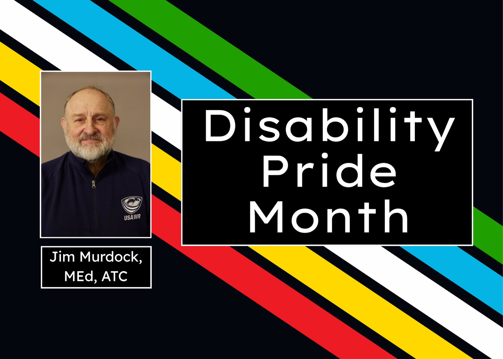 Disability Pride Month; Jim Murdock, MEd, ATC