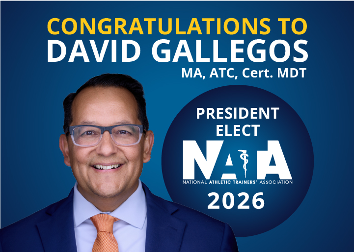 Congratulations to David Gallegos, MA, ATC, Cert. MDT; President Elect NATA 2026