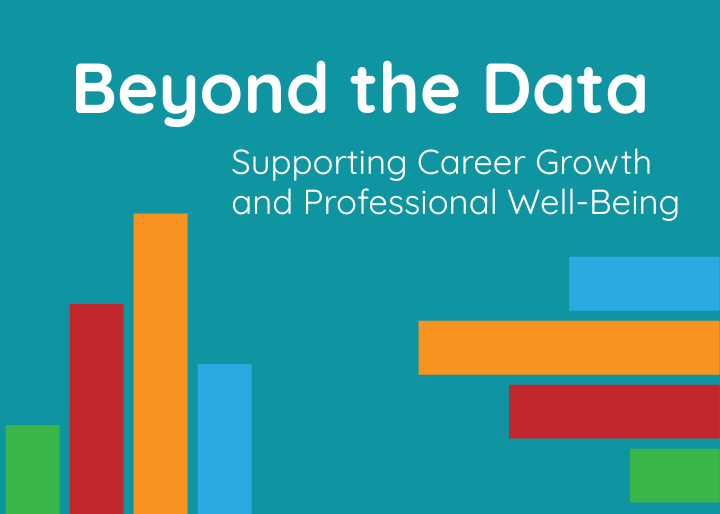 Beyond the Data: Supporting Career Growth and Professional Well-Being
