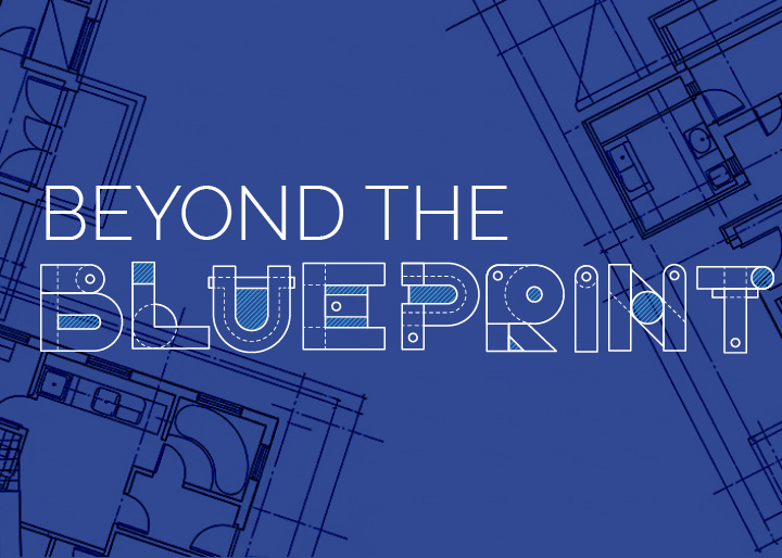 Beyond the Blueprint